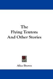 Cover of: The Flying Teuton | Alice Brown (undifferentiated)