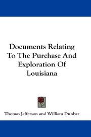 Cover of: Documents Relating To The Purchase And Exploration Of Louisiana