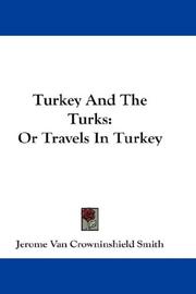 Cover of: Turkey And The Turks by Jerome Van Crowninshield Smith, Jerome Van Crowninshield Smith