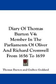 Cover of: Diary Of Thomas Burton V4: Member In The Parliaments Of Oliver And Richard Cromwell From 1656 To 1659