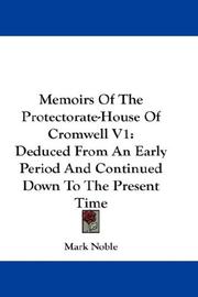 Cover of: Memoirs Of The Protectorate-House Of Cromwell V1 by Mark Noble