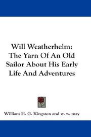 Cover of: Will Weatherhelm: The Yarn Of An Old Sailor About His Early Life And Adventures