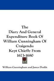 Cover of: The Diary And General Expenditure Book Of William Cunningham Of Craigends by William Cunningham