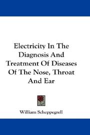 Cover of: Electricity In The Diagnosis And Treatment Of Diseases Of The Nose, Throat And Ear