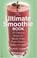 Cover of: The Ultimate Smoothie Book