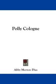 Cover of: Polly Cologne by Abby Morton Diaz, Abby Morton Diaz