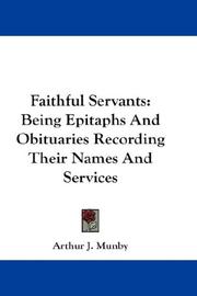 Cover of: Faithful Servants: Being Epitaphs And Obituaries Recording Their Names And Services