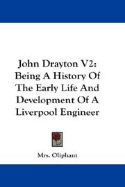Cover of: John Drayton V2: Being A History Of The Early Life And Development Of A Liverpool Engineer