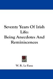 Cover of: Seventy Years Of Irish Life by W. R. Le Fanu, W. R. Le Fanu