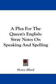 Cover of: A Plea For The Queen's English: Stray Notes On Speaking And Spelling