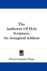 Cover of: The Authority Of Holy Scripture: An Inaugural Address