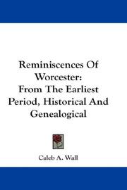 Cover of: Reminiscences Of Worcester | Caleb A. Wall