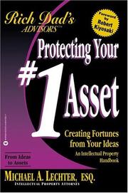 Cover of: Protecting your #1 asset: creating fortunes from your ideas : an intellectual property handbook