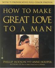 Cover of: How to Make Great Love to a Man by Phillip Hodson, Anne Hooper