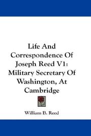 Cover of: Life And Correspondence Of Joseph Reed V1: Military Secretary Of Washington, At Cambridge
