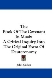 Cover of: The Book Of The Covenant In Moab: A Critical Inquiry Into The Original Form Of Deuteronomy