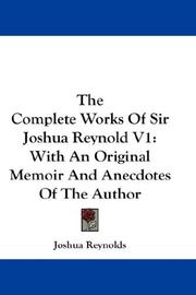 Cover of: The Complete Works Of Sir Joshua Reynold V1 | Reynolds, Joshua Sir