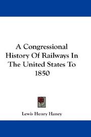 Cover of: A Congressional History Of Railways In The United States To 1850