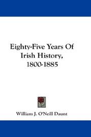 Cover of: Eighty-Five Years Of Irish History, 1800-1885 | William J. O