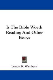 Cover of: Is The Bible Worth Reading And Other Essays | Lemuel K. Washburn