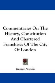 Cover of Commentaries On The History, Constitution And Chartered Franchises Of The City Of London