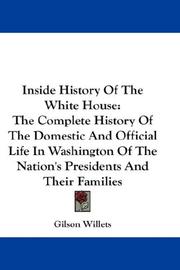 Cover of: Inside History Of The White House by Gilson Willets, Gilson Willets