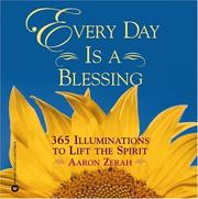 Cover of: Every Day is a Blessing: 365 Illuminations to Lift the Spirit