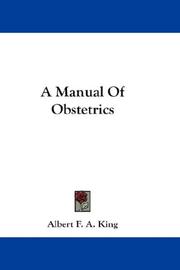 Cover of: A Manual Of Obstetrics | Albert F. A. King