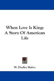 Cover of: When Love Is King by W. Dudley Mabry