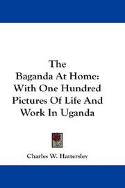 Cover of: The Baganda At Home | Charles W. Hattersley