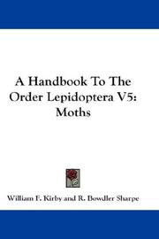 Cover of: A Handbook To The Order Lepidoptera V5: Moths (A Handbook to the Order Lepidoptera)