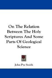 Cover of: On The Relation Between The Holy Scriptures And Some Parts Of Geological Science