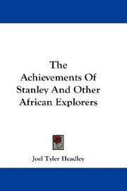 Cover of: The Achievements Of Stanley And Other African Explorers by Joel Tyler Headley, Willis Fletcher Johnson, W. F. Johnson, Joel Tyler Headley