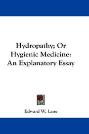 Cover of: Hydropathy; Or Hygienic Medicine: An Explanatory Essay