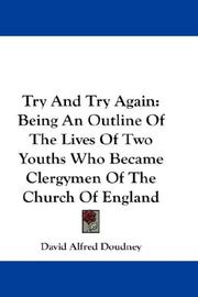 Cover of: Try And Try Again: Being An Outline Of The Lives Of Two Youths Who Became Clergymen Of The Church Of England