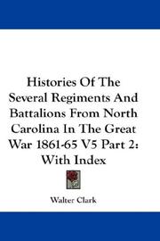 Cover of: Histories Of The Several Regiments And Battalions From North Carolina In The Great War 1861-65 V5 Part 2 by Walter Clark, Walter Clark