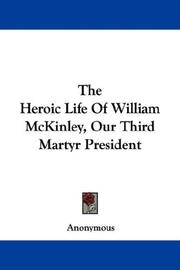 The Heroic Life Of William McKinley, Our Third Martyr President
