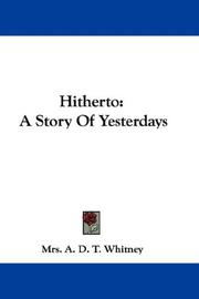 Cover of: Hitherto: A Story Of Yesterdays