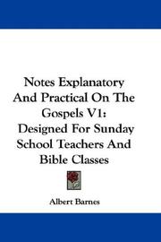 Cover of: Notes Explanatory And Practical On The Gospels V1 by Albert Barnes