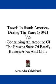 Cover of: Travels In South America, During The Years 1819-21 V2: Containing An Account Of The Present State Of Brazil, Buenos Aires And Chile