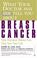 Cover of: What Your Doctor May Not Tell You About Breast Cancer