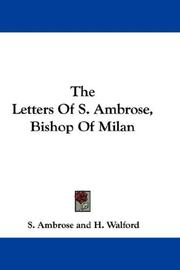 Cover of: The Letters Of S. Ambrose, Bishop Of Milan by S. Ambrose, S. Ambrose