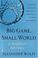 Cover of: Big Game, Small World