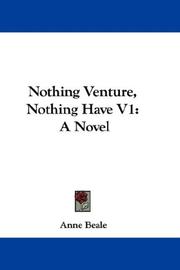 Cover of: Nothing Venture, Nothing Have V1 by Anne Beale