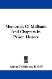 Memorials of Millbank, and chapters in prison history by Arthur Griffiths