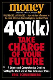 Cover of: 401(K) Take Charge of Your Future: A Unique and Comprehensive Guide to Getting the Most Out of Your Retirement Plans