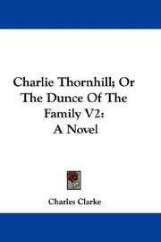 Cover of: Charlie Thornhill; Or The Dunce Of The Family V2: A Novel