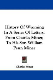 Cover of: History Of Wyoming In A Series Of Letters, From Charles Miner, To His Son William Penn Miner by Miner, Charles