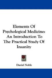 Cover of: Elements Of Psychological Medicine: An Introduction To The Practical Study Of Insanity