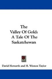 Cover of: The Valley Of Gold: A Tale Of The Saskatchewan